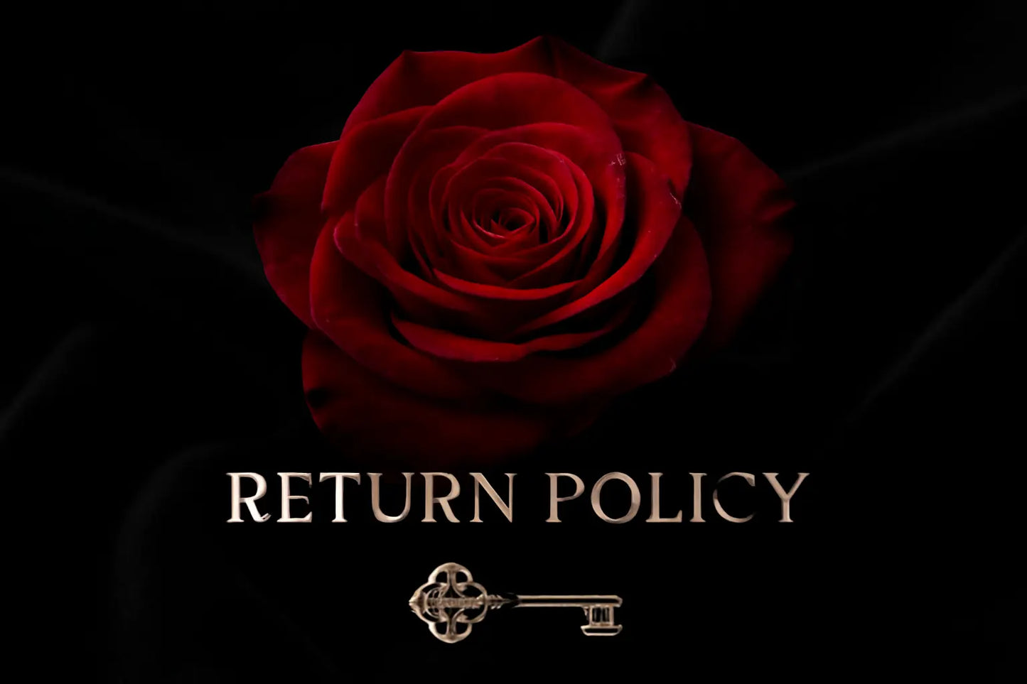 Red rose on a black background with 'RETURN POLICY' text and key symbol.